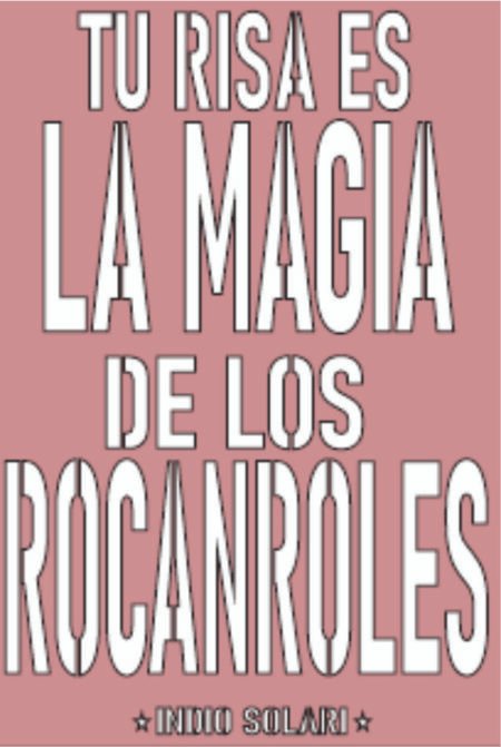 G110 TU RISA ES LA MAGIA DE LOS ROCANROLES INDIO SOLARI 20 X 30