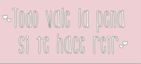 ME010 TODO VALE LA PENA SI TE HACE REIR 15 X 30