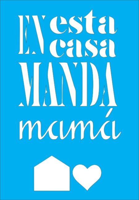 N0099 FRASE ENESTA CASA MANDA MAMA 20 X 30