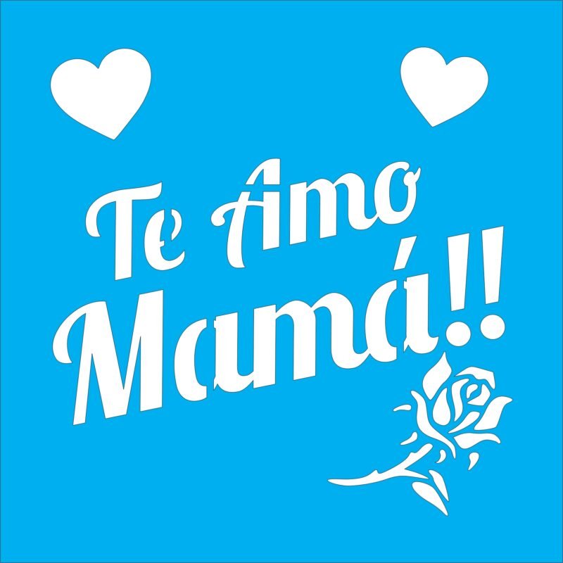 N0163 TE AMO MAMA 15 X 15
