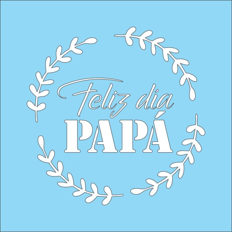 N0299 FELIZ DIA PAPA BIGOTE 10 X 10
