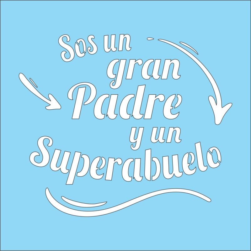 N0305 SOS UN GRAN PADRE Y SUPERABUELO 10 X 10