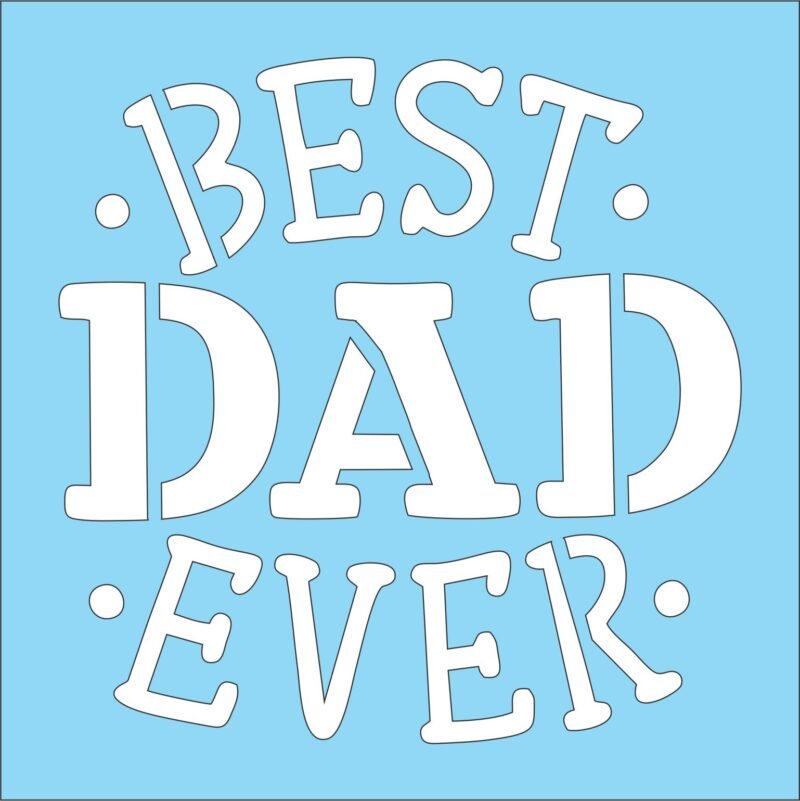 N0310 BEST DAD EVER 10 X 10