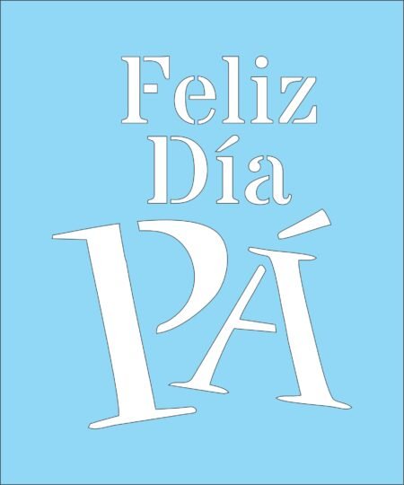 N0319 FELIZ DIA PA 10 X 15