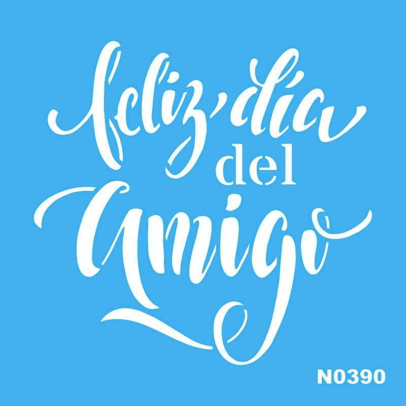 N0390 FELIZ DIA DEL AMIGO 15 X 15