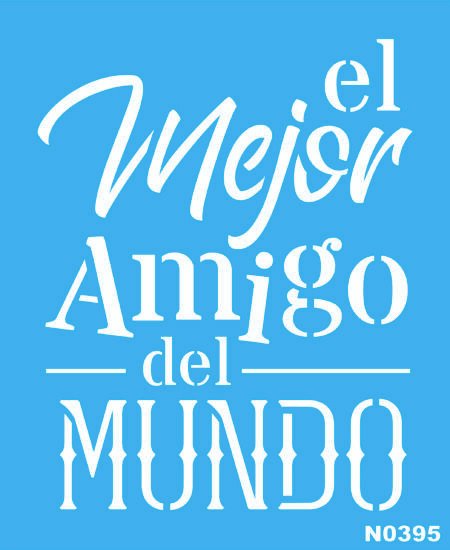 N0395 EL MEJOR AMIGO DEL MUNDO 10 X 15