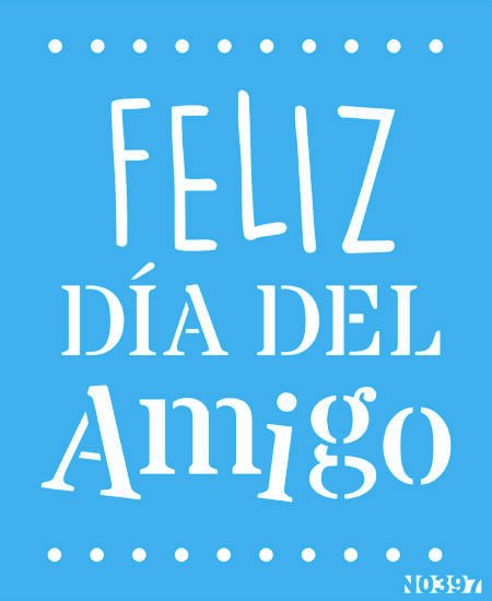 N0397 FELIZ DIA DEL AMIGO 20 X 15