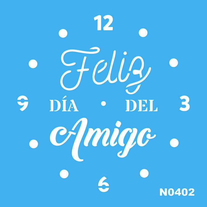 N0402 RELOJ FELIZ DIA DEL AMIGO 15 X 15