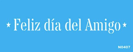 N0407 FELIZ DIA DEL AMIGO 10 X 30
