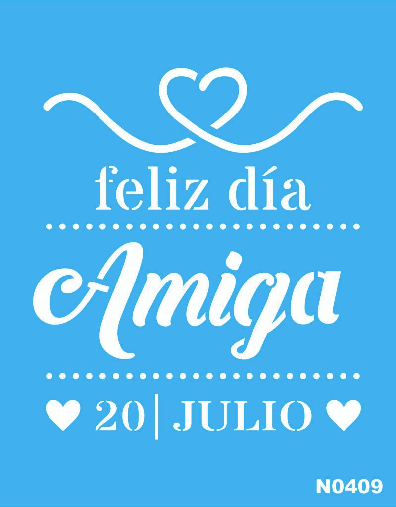 N0409 FELIZ DIA AMIGA 15 X 20