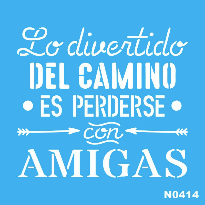 N0414 DIVERTIDO DEL CAMINO ES PERDERSE CON AMIGAS 5 X 15