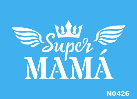 N0426 SUPER MAMA 10 X 15