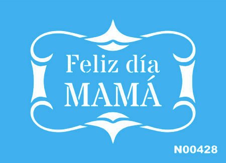 N0428 FELIZ DIA MAMA 10 X 15