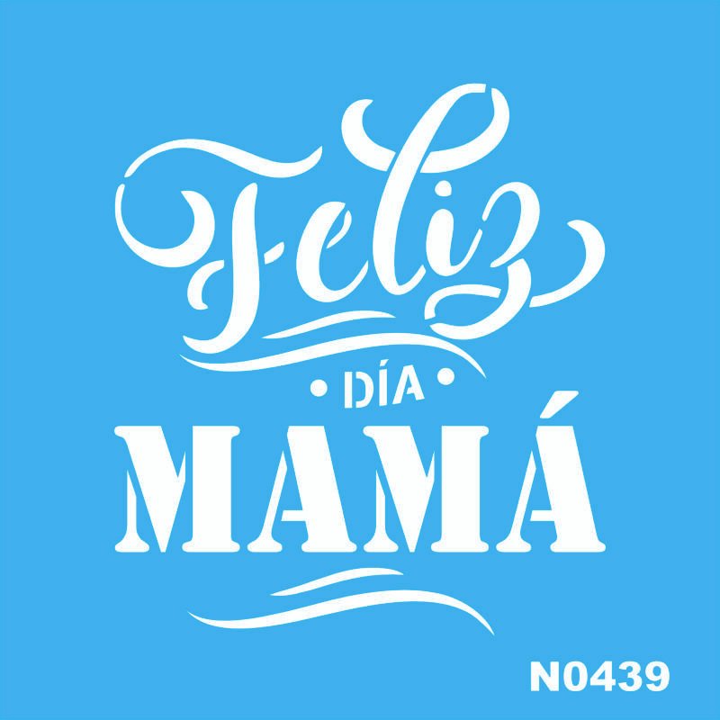 N0439 FELIZ DIA MAMA 10 X 10