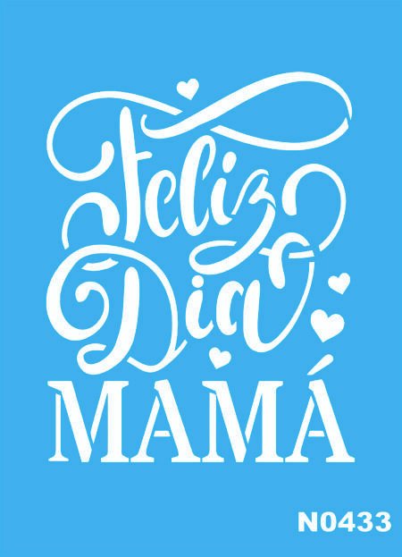 N0433 FELIZ DIA MAMA 10 X 15