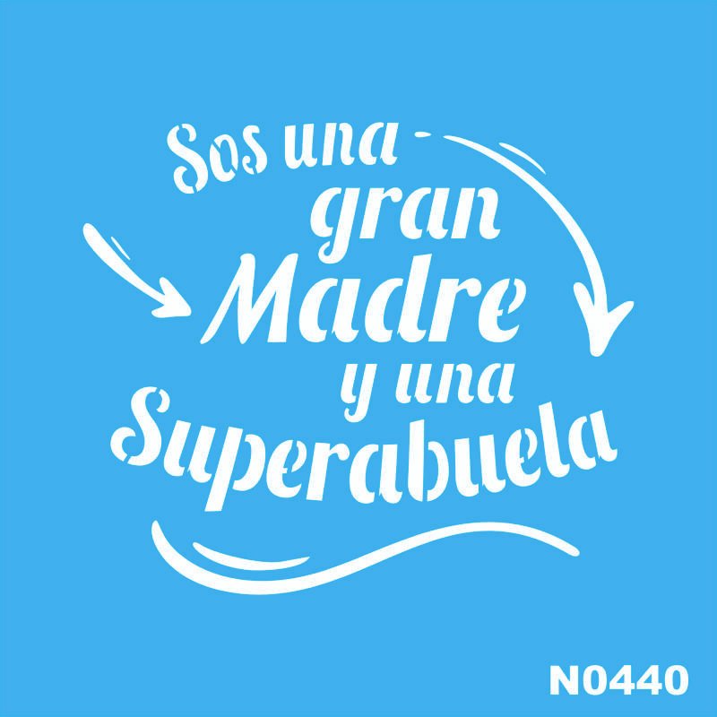 N0440 SOS UNA GRAN MADRE Y UNA SUPER ABUELA 10 X 10