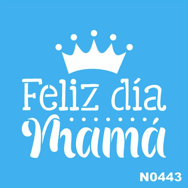 N0443 FELIZ DIA MAMA 10 X 10