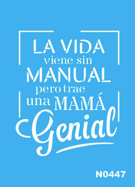 N0447 LA VIDA VIENE SIN MANUAL PERO TRAE UNA MAMA 10 X 15