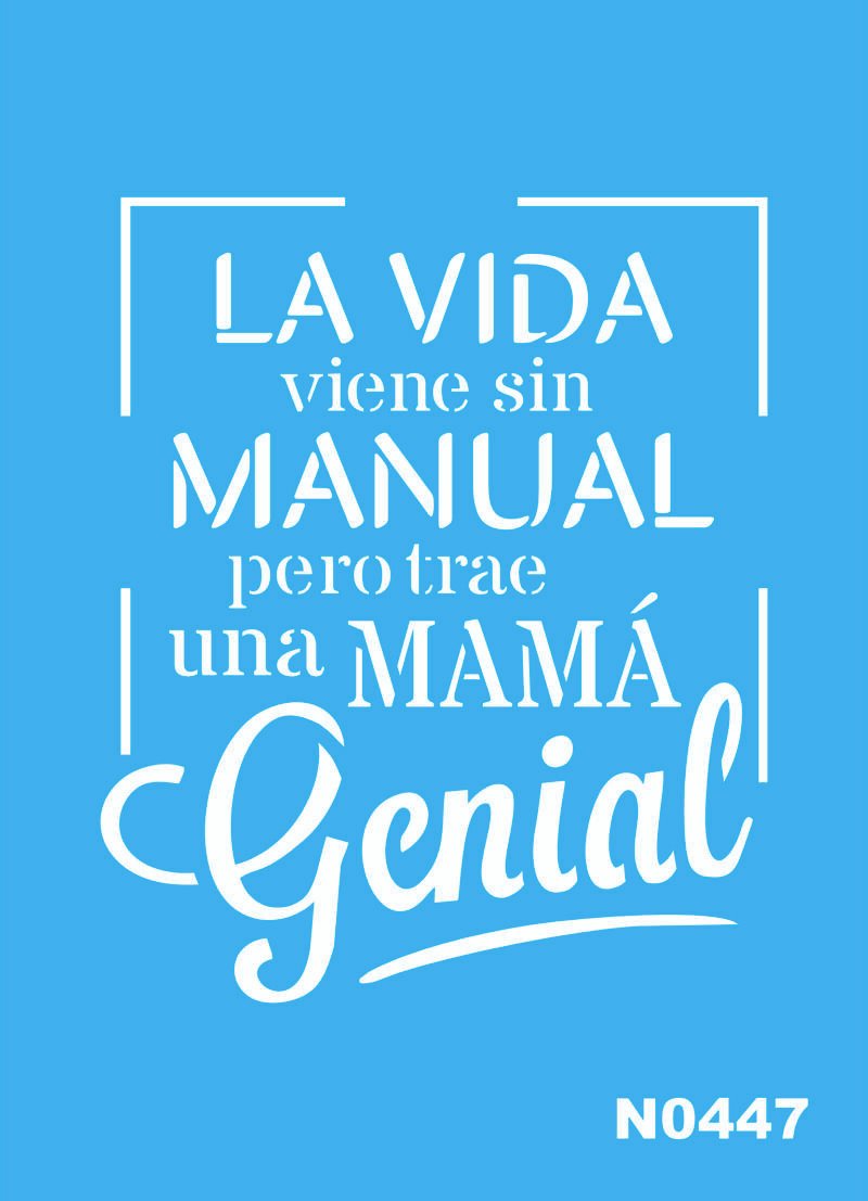 N0447 LA VIDA VIENE SIN MANUAL PERO TRAE UNA MAMA 10 X 15