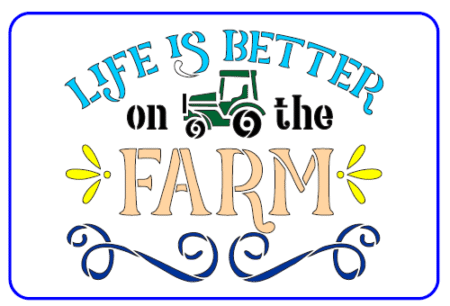 AC294 LIFE IS BETTER ON THE FARM 10 X 20